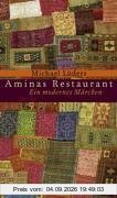 Aminas Restaurant. Ein modernes Märchen