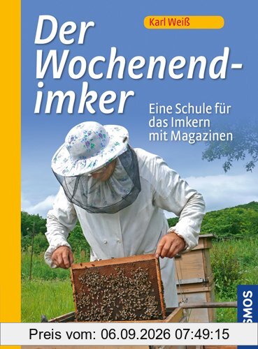Der Wochenend-Imker: Eine Schule für das Imkern mit Magazinen