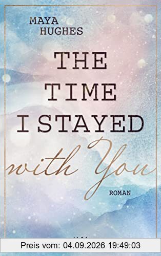 The Time I Stayed With You (Loving You Reihe, Band 3)