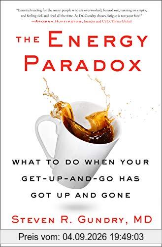 The Energy Paradox: What to Do When Your Get-Up-and-Go Has Got Up and Gone (The Plant Paradox, 6, Band 6)