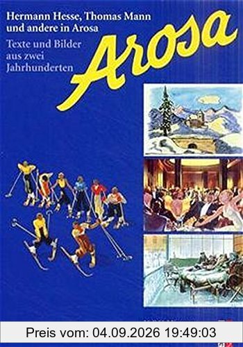 Arosa: Texte und Bilder aus zwei Jahrhunderten