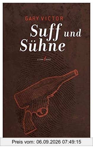 Suff und Sühne: Kriminalroman