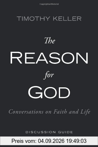 The Reason for God Discussion Guide: Conversations on Faith and Life
