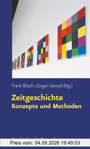 Zeitgeschichte - Konzepte und Methoden
