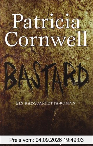 Bastard: Ein Kay-Scarpetta-Roman