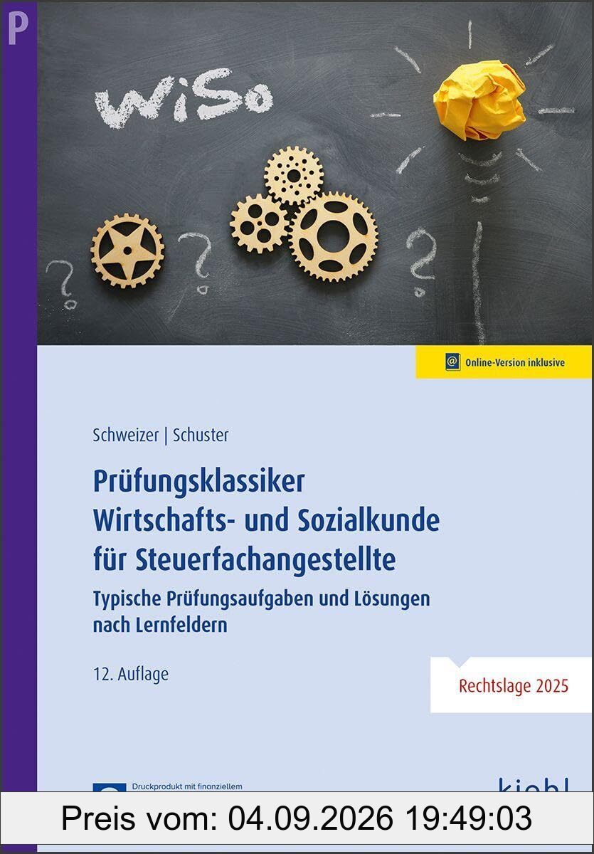 Prüfungsklassiker Wirtschafts- und Sozialkunde für Steuerfachangestellte: Typische Prüfungsaufgaben und Lösungen nach Lernfeldern