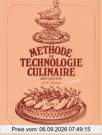 Méthode de technologie culinaire BEP, CAP, BTH. Vol. 2. Version destinée au professeur