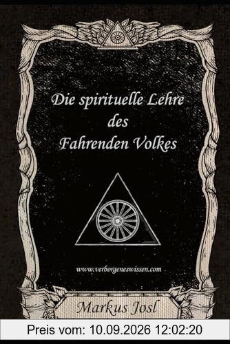 Die spirituelle Lehre des Fahrenden Volkes: Das verborgene Wissen
