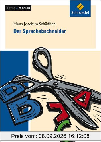Texte.Medien: Hans Joachim Schädlich: Der Sprachabschneider: Textausgabe mit Materialien