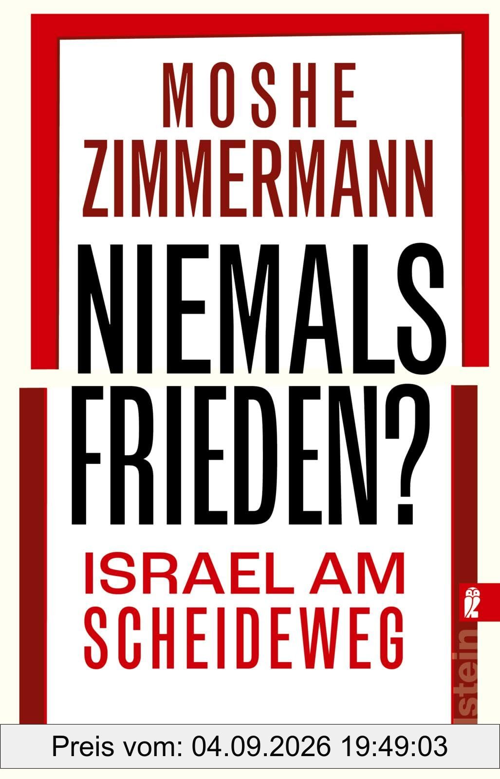 Niemals Frieden?: Israel am Scheideweg | Gibt es eine gemeinsame Zukunft für Juden und Palästinenser?