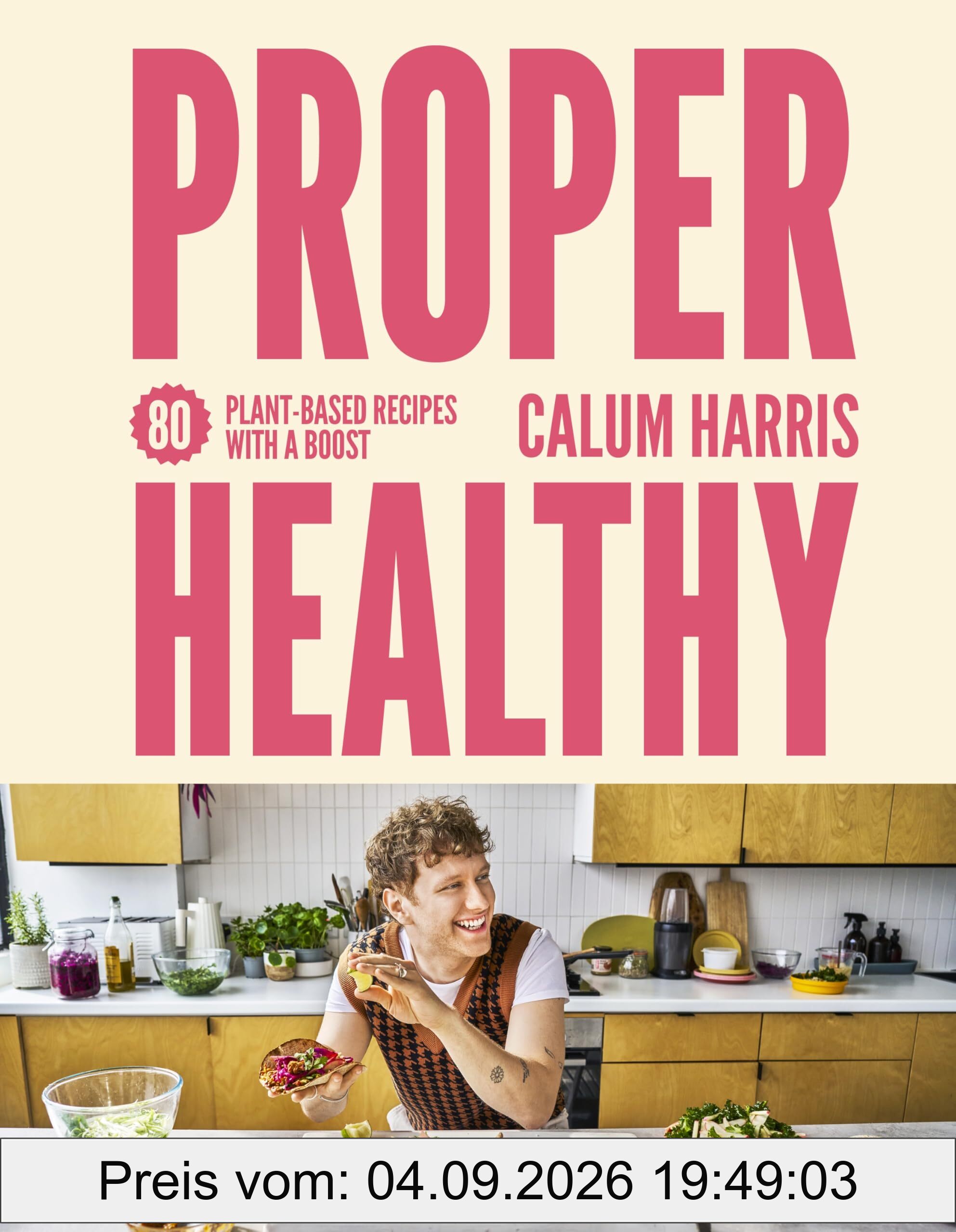 Proper Healthy: 80 plant-based recipes with a boost