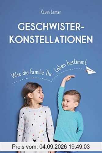 Geschwisterkonstellationen: Wie die Familie Ihr Leben bestimmt