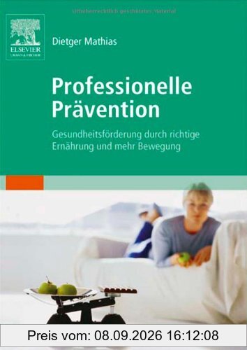 Professionelle Prävention: Gesundheitsförderung durch richtige Ernährung und mehr Bewegung