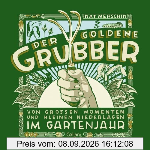 Der goldene Grubber: Von großen Momenten und kleinen Niederlagen im Gartenjahr