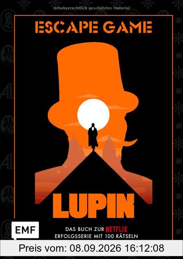 Lupin: Escape Game – Das offizielle Buch zur Netflix-Erfolgsserie!: Packendes Spieleerlebnis mit über 100 kniffligen Rätseln, verschlüsselten Codes, verborgenen Hinweisen und geheimen Botschaften