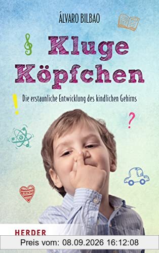 Kluge Köpfchen: Die erstaunliche Entwicklung des kindlichen Gehirns