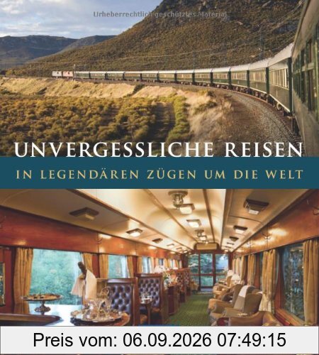 DuMont Bildband Unvergessliche Reisen, In legendären Zügen um die Welt