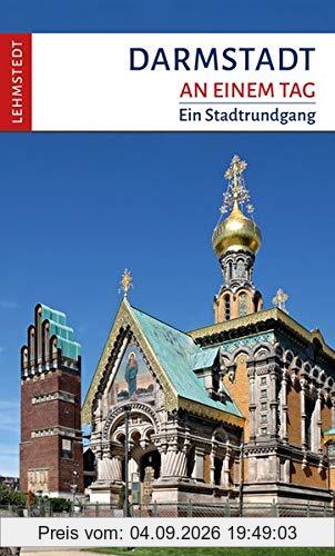 Darmstadt an einem Tag: Ein Stadtrundgang