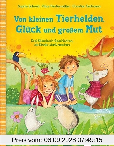 Von kleinen Tierhelden, Glück und großem Mut: Drei Bilderbuchgeschichten, die Kinder stark machen: