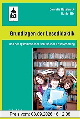 Grundlagen der Lesedidaktik: und der systematischen schulischen Leseförderung