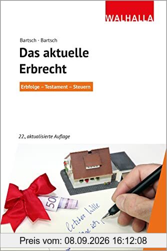 Das aktuelle Erbrecht: Erbfolge - Testament - Steuern; Walhalla Rechtshilfen