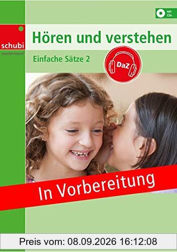 Hören und Verstehen DaZ: Einfache Sätze Band 2
