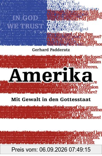 Amerika. Mit Gewalt in den Gottesstaat