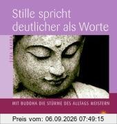 Stille spricht deutlicher als Worte: Mit Buddha die Stürme des Alltags meistern