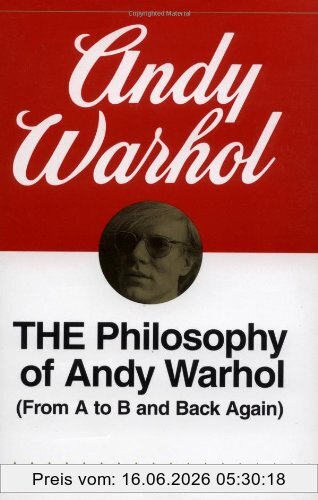 Philosophy Of Andy Warhol, From A To B And Back Again (Harbrace Paperbound Library ; Hpl 75)