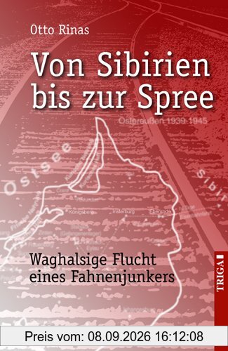 Von Sibirien bis zur Spree: Waghalsige Flucht eines Fahnenjunkers