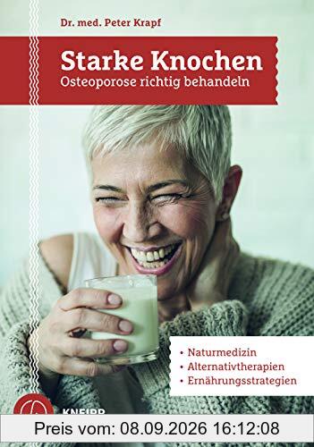 Starke Knochen: Osteoporose richtig behandeln - Diagnose, Therapie und Vorsorge