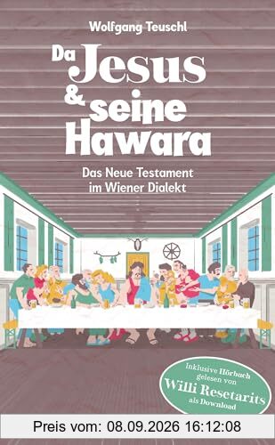 Da Jesus & seine Hawara: Das Neue Testament im Wiener Dialekt