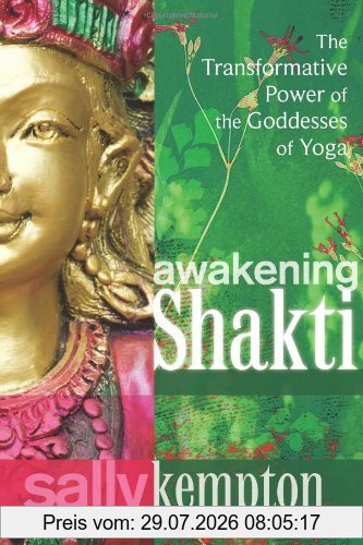 Sally Kempton Awakening Shakti, The Transformative Power Of The Goddesses Of Yoga