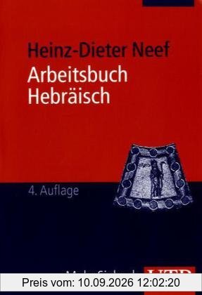 Arbeitsbuch Hebräisch: Materialien, Beispiele und Übungen zum Biblisch-Hebräisch