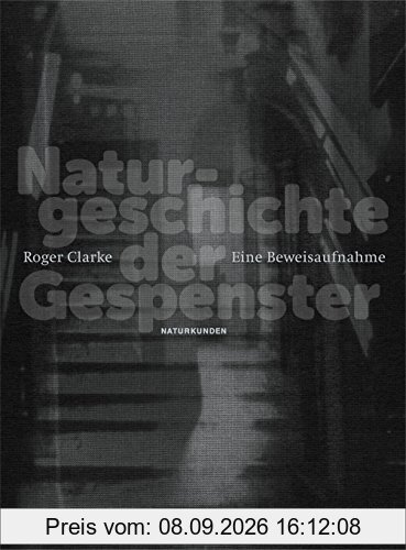 Naturgeschichte der Gespenster: Eine Beweisaufnahme (Naturkunden)
