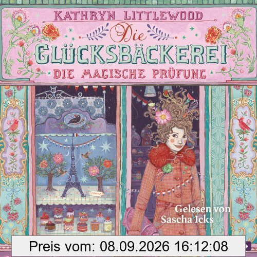 Die Glücksbäckerei, Band 2: Die magische Prüfung: 3 CDs