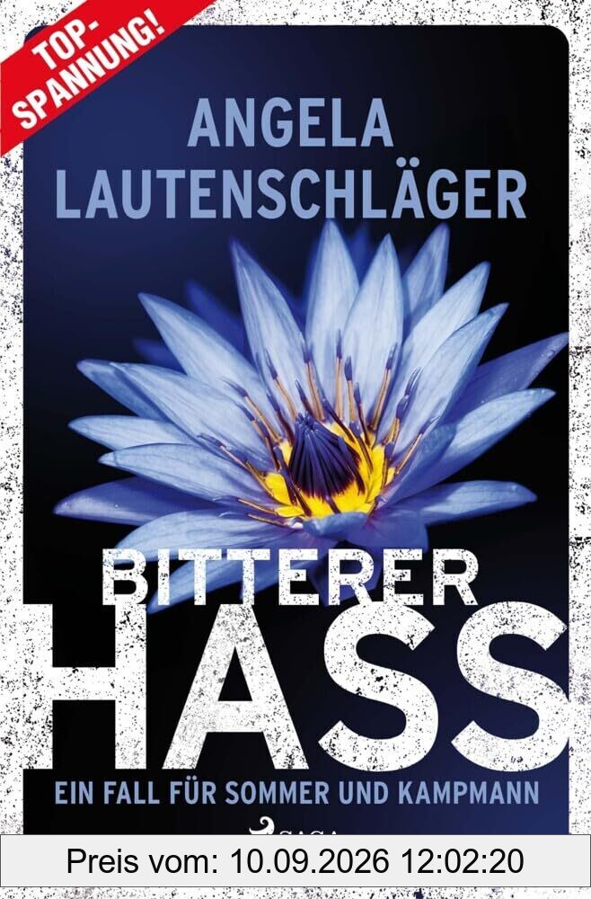 Bitterer Hass - Ein Fall für Sommer und Kampmann: Ein packender Ermittlerkrimi von Erfolgsautorin Angela Lautenschläger - wendungsreich und spannend bis zum Schluss!