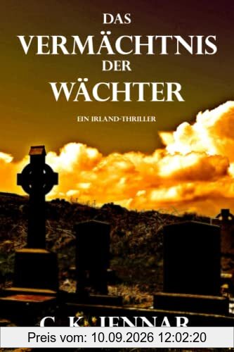 Das Vermächtnis der Wächter: Ein Irland-Thriller (Irischer Mythen-Zyklus)