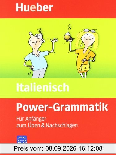 Power Grammatik Italienisch: Für Anfänger zum Üben und Nachschlagen. Zur Vorbereitung auf das neue Europäische Sprachenzertifikat