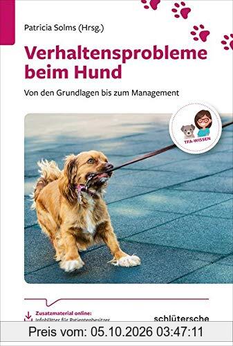 Verhaltensprobleme beim Hund: Von den Grundlagen bis zum Management.TFA-Wissen (Reihe TFA-Wissen)