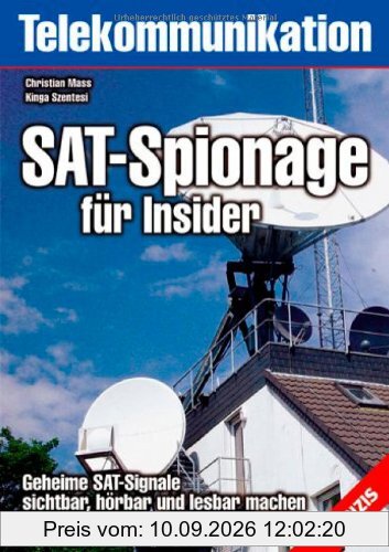 SAT-Spionage für Insider. Geheime SAT-Signale sichtbar und lesbar machen