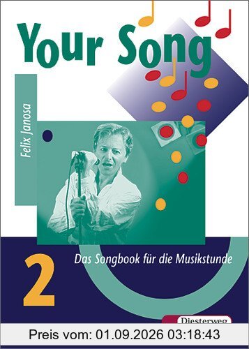 Your Song 2 - Ausgabe 2004: Your Song: Songbook 2: Für die Musikstunde an allgemeinbildenden Schulen