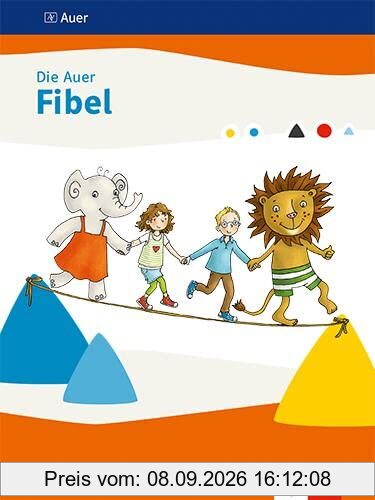 Die Auer Fibel. Ausgabe Bayern: Schulbuch Klasse 1 (Die Auer Fibel. Ausgabe für Bayern ab 2022)