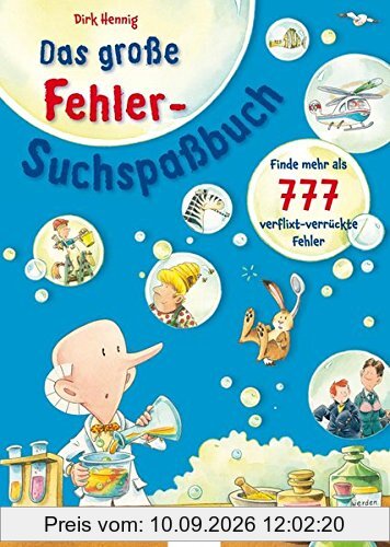 Das große Fehler-Suchspaßbuch: Finde mehr als 777 verflixt-verrückte Fehler