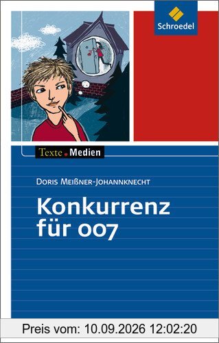 Texte.Medien: Doris Meißner-Johannknecht: Konkurrenz für 007: Textausgabe mit Materialien