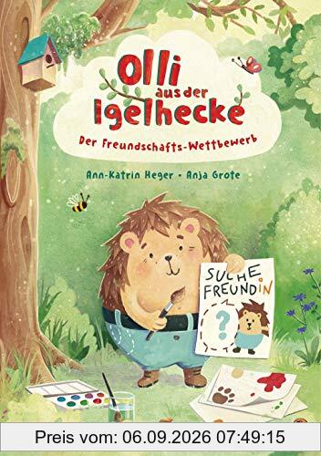 Olli aus der Igelhecke - Der Freundschafts-Wettbewerb: Vorlesebuch für Kinder ab 4 Jahren