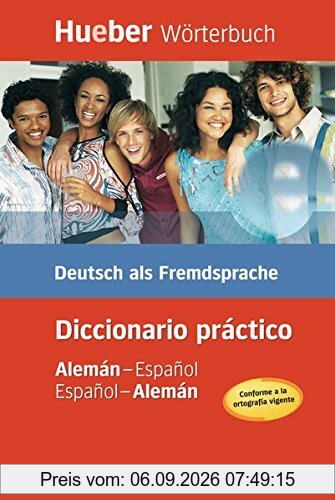 Hueber Wörterbuch Diccionario práctico: Deutsch als Fremdsprache / Alemán-Español / Español-Alemán Deutsch-Spanisch / Spanisch-Deutsch