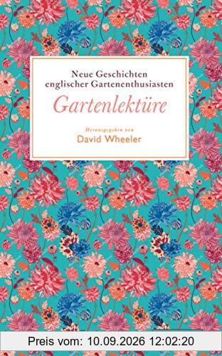Gartenlektüre: Neue Geschichten englischer Gartenenthusiasten - Gartenlektüre Band II