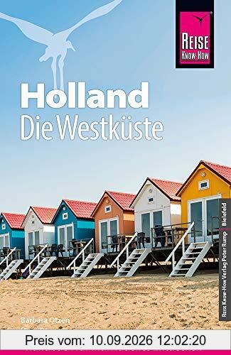 Reise Know-How Reiseführer Holland - Die Westküste mit Amsterdam, Den Haag und Rotterdam