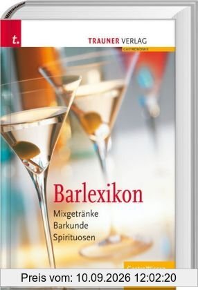 Barlexikon: Mixgetränke, Barkunde, Spirituosen. GastroWissen International